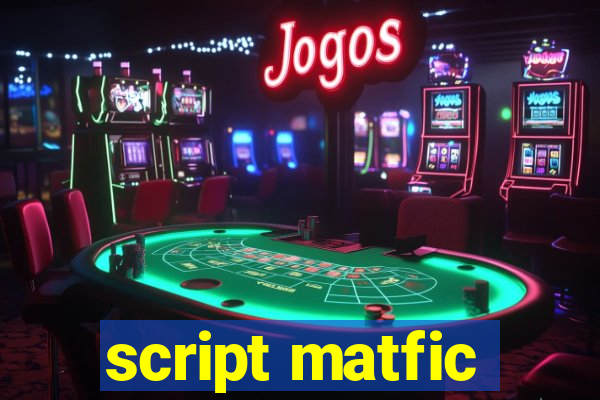 script matfic